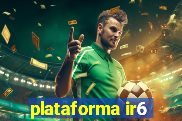 plataforma ir6